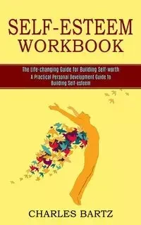 Self-esteem Workbook - Charles Bartz