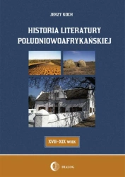 eBook Historia literatury południowoafrykańskiej literatura afrikaans (XVII-XIX WIEK) - Jerzy Koch epub