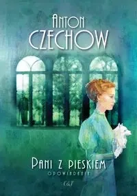 Pani z pieskiem. Opowiadania - Anton Czechow