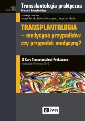 Transplantologia praktyczna. T.10 - Leszek Pączek, Bartosz Foroncewicz, Krzysztof Muc