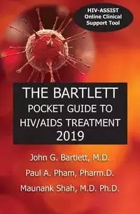 THE BARTLETT POCKET GUIDE TO HIV/AIDS TREATMENT 2019 - John Bartlett G