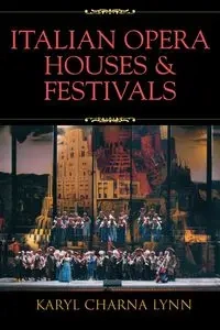 Italian Opera Houses and Festivals - Lynn Karyl Charna