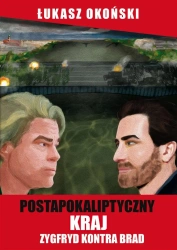 Postapokaliptyczny kraj. Zygfryd kontra Brad - Łukasz Okoński