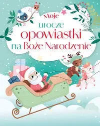 Moje urocze opowiastki na Boże Narodzenie - Maria Zawanowska