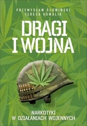 Dragi i wojna. Narkotyki w działaniach... w.2 - Przemysław Słowiński, Teresa Kowalik