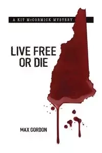 Live Free or Die - Gordon Max