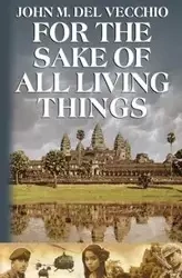 For the Sake of All Living Things - M. Del John Vecchio