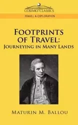 Footprints of Travel - Ballou Maturin M.
