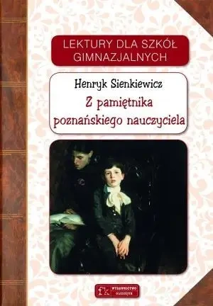 Lektury - Z pamiętnika poznańskiego nauczyciela - Henryk Sienkiewicz