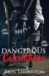 Dangerous Calculations - Erin Thornton