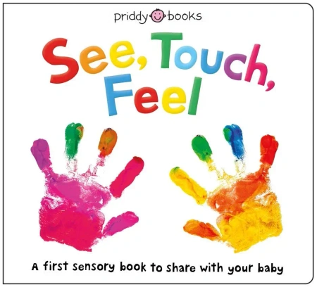 See, Touch, Feel - Roger Priddy