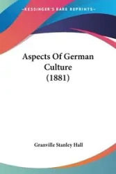 Aspects Of German Culture (1881) - Granville Stanley Hall
