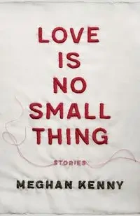 Love Is No Small Thing - Kenny Meghan