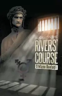 Guideless the Rivers' Course - Duetagli Stefano