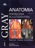 Gray Anatomia. Podręcznik dla studentów. Tom 1 - R.L. Drake, A.W. Vogl, A.W.M. Mitchell