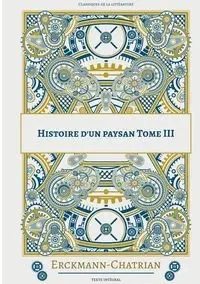 Histoire d'un paysan - Chatrian Erckmann-