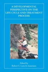 A Developmental Perspective on the Life Cycle and Treatment Process - Lane Robert C.