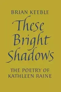 These Bright Shadows - Brian Keeble