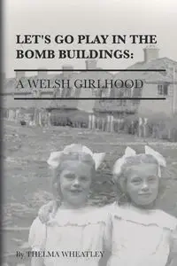 Let's Go Play in the Bomb Buildings - Thelma Wheatley