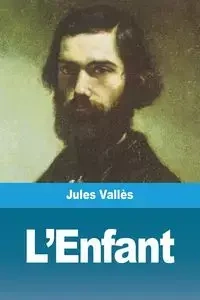 L'Enfant - Jules Vallès