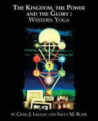 The Kingdom, the Power and the Glory - Craig J. Leggat