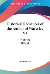 Historical Romances of the Author of Waverley V1 - Scott Walter