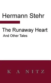 The Runaway Heart and Other Tales - Stehr Hermann
