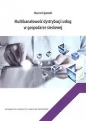 Multikanałowość dystrybucji usług w gospodarce... - Marcin Lipowski