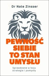 Pewność siebie to stan umysłu. Sprawdzone w boju.. - Nathaniel Zinsser