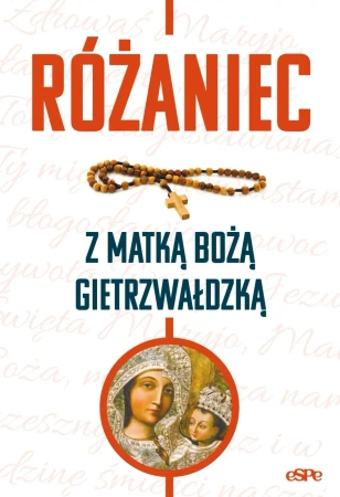 Różańce. Różaniec z Matką Bożą Gietrzwałdzką - Robert Kowalewski opr.