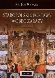 Staropolskie Postawy Wobec Zarazy - Ks. Jan Kracik