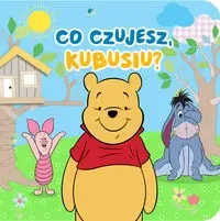 Co czujesz, Kubusiu? Disney Kubuś i Przyjaciele - praca zbiorowa