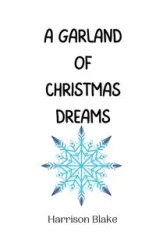 A Garland of Christmas Dreams - Blake Harrison