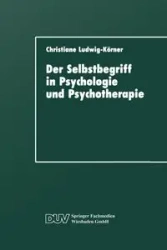 Der Selbstbegriff in Psychologie Und Psychotherapie - Christiane Ludwig-Keorner