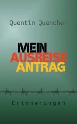Mein Ausreiseantrag - Quentin Quencher