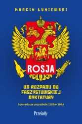 eBook Rosja. Od rozpadu do faszystowskiej dyktatury. Scenariusze przyszłości 2026-2036 - Marcin Łuniewski epub mobi