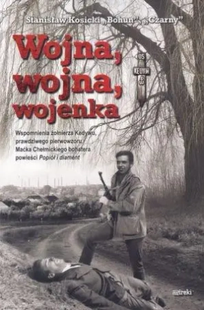 Wojna, wojna, wojenka - Stanisław Kosicki "Bohun"