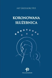 Koronowana służebnica - Grzegorz Abp Ryś