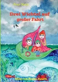 Drei Wichtel auf großer Fahrt - Meier Arno