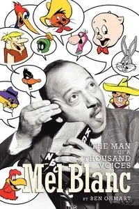 Mel Blanc - Ben Ohmart
