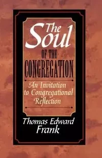 The Soul of the Congregation - Frank Thomas Edward