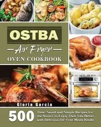OSTBA Air Fryer Oven Cookbook - Gloria Garcia