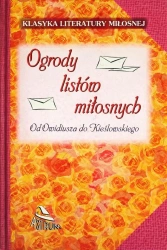 Ogrody listów miłosnych. Od Owidiusza do... - Marlena Krzyżostaniak