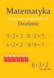 Matematyka. Dzielenie. Zeszyt ćwiczeń SP 1-3 - Monika Ostrowska