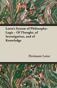 Lotze's System of Philosophy - Lotze Hermann