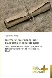 La recette pour gagner une place dans le coeur de dieu - TJOMP-J