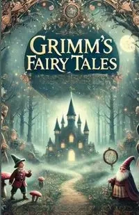 Grimms' Fairy Tales(Illustrated) - Jacob Grimm And Wilhalm