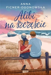 Alibi na szczęście. Rozszerzona wersja w.3 - Anna Ficner-Ogonowska