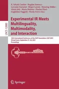 Experimental IR Meets Multilinguality, Multimodality, and Interaction - Candan K. Selçuk
