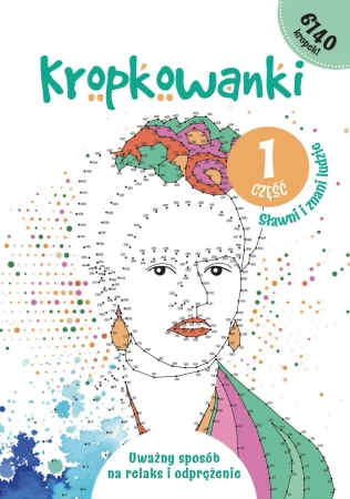 Sławni i znani ludzie. Kropkowanki. Część 1 - Opracowanie zbiorowe